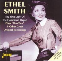 First Lady of the Hammond Organ: Plays "Tico Tico" & Other Great Recordings von Ethel Smith