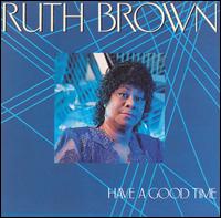 Have a Good Time von Ruth Brown