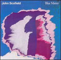 Blue Matter von John Scofield