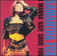 I Wanna Have Some Fun von Samantha Fox