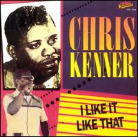 I Like It Like That: Golden Classics von Chris Kenner