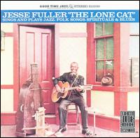 Lone Cat Sings and Plays Jazz, Folk Songs, Spirituals and Blues von Jesse Fuller