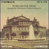 Margarethe Siems: Königlische Säsische Hofopernsängerin von Margarethe Siems
