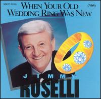 When Your Old Wedding Ring Was von Jimmy Roselli