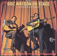 Doc Watson on Stage (Featuring Merle Watson) von Doc Watson