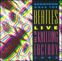 Live at the Knitting Factory: Downtown Does the Beatles von Various Artists