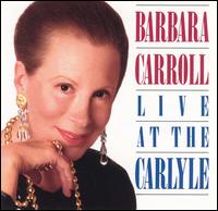 Live at the Carlyle von Barbara Carroll
