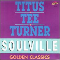 Soulville: Golden Classics von Titus Turner
