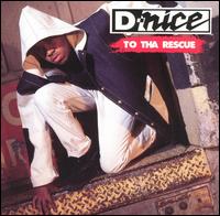 To tha Rescue von D-Nice