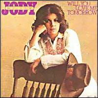 Will You Love Me Tomorrow von Jody Miller