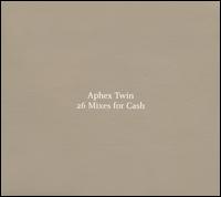 26 Mixes for Cash von Aphex Twin