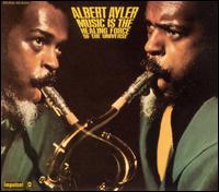 Music Is the Healing Force of the Universe von Albert Ayler