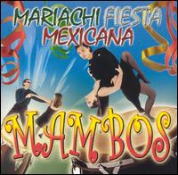Mambos von Mariachi Fiesta Mexicana