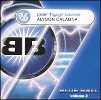 Party Groove: Blue Ball, Vol. 2 von Alyson Calagna