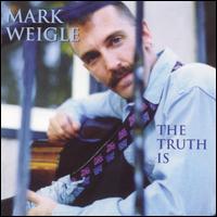 Truth Is von Mark Weigle