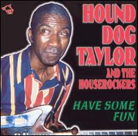 Have Some Fun von Hound Dog Taylor
