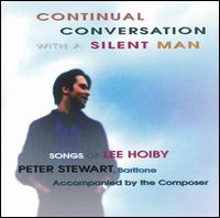 Continual Conversation with a Silent Man: Songs of Lee Hoiby von Lee Hoiby
