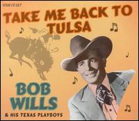 Take Me Back to Tulsa [Proper Box] von Bob Wills