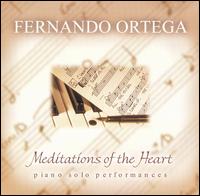 Meditations of the Heart von Fernando Ortega