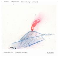 Helmut Lachenmann: Schwankungen am Rand von Helmut Lachenmann