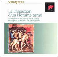 Dissection d'un Homme Armé: Six Masses after a Burgundian Song von Paul van Nevel