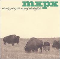 Slowly Going the Way of the Buffalo von MxPx