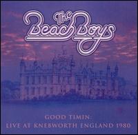 Good Timin: Live at Knebworth, England 1980 von The Beach Boys