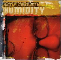 Humidity von Matt Wilson