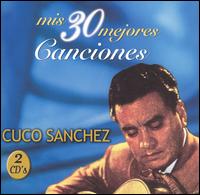 Mis 30 Mejores Canciones von Cuco Sánchez
