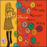 Let the War Against Music Begin von The Minus 5