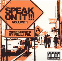 Speak on It!!! Vol. 1 von Felli Fel