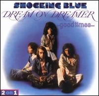 Dream on Dreamer/Good Times von Shocking Blue