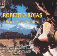 Boleros Con Guitarra von Roberto Rojas