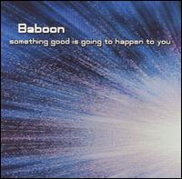 Something Good Is Going to Happen von Baboon