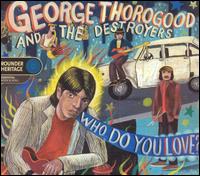 Who Do You Love? von George Thorogood
