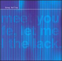 If I Never Meet You in This Life, Let Me Feel the Lack von Greg Kelley
