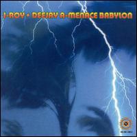 Deejay a-Menace Babylon von I-Roy