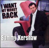 I Want My Money Back von Sammy Kershaw