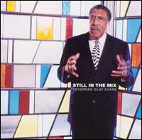 Still in the Mix von Rev. Clay Evans
