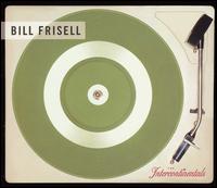 Intercontinentals von Bill Frisell