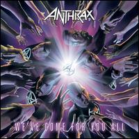 We've Come for You All von Anthrax