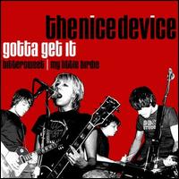 Gotta Get It von The Nice Device