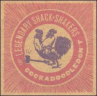 Cockadoodledon't [Bonus Track] von The Legendary Shack Shakers