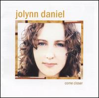 Come Closer von Jolynn Daniel
