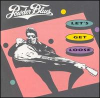 Let's Get Loose von Powder Blues Band