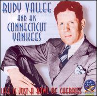 Life Is Just a Bowl of Cherries von Rudy Vallée
