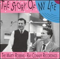 Story of My Life: The Marty Robbins/Ray Conniff Recordings von Marty Robbins