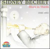 Blues in Thirds: 1940-1941 von Sidney Bechet