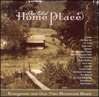 Old Home Place: Bluegrass and Old-Time Mountain Music von Various Artists