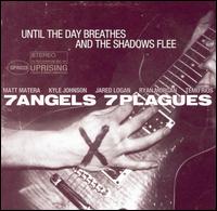 Until the Day Breathes and the Shadows Flee von 7 Angels 7 Plagues